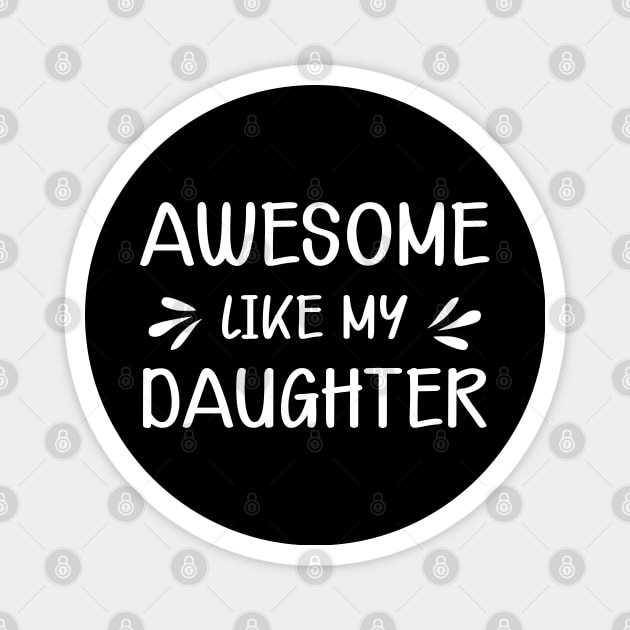 Mom - Awesome like my daughter Magnet by KC Happy Shop